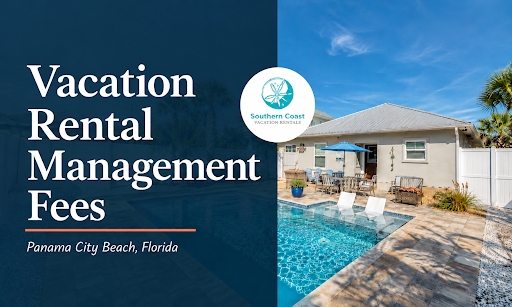Southern Coast Vacation Rentals cover graphic for vacation rental management fees in Panama City Beach, Florida, with a poolside rental home